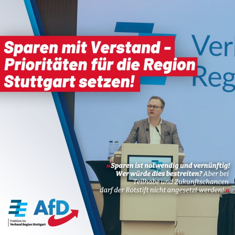 Sparen mit Verstand – Prioritäten für die Region Stuttgart setzen! Zukunftsregion gestalten, Heimat bewahren und die Wirtschaft entfesseln!